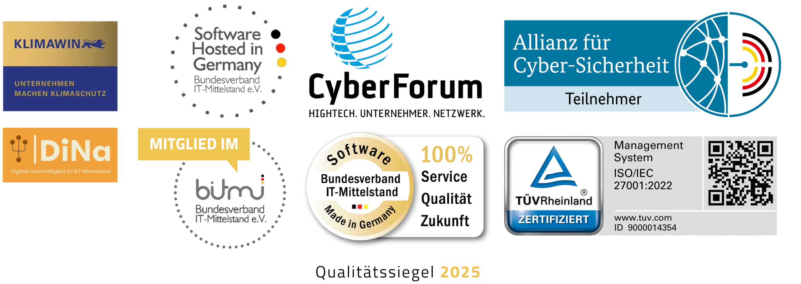 Unsere Zertifizierungen und Mitgliedschaften: Software Hosted in Germany, Software Made in Germany , Zertifiziert nach ISO/IEC 27001:2013, Bundesverband IT-Mittelstand e.V.,Cyberforum e.V.,Allianz für Cyber-Sicherheit